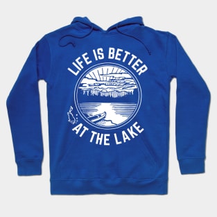 Life Is Better At The Lake for Fishing and Boating Hoodie